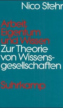 Arbeit, Eigentum und Wissen. Zur Theorie von Wissensgesellschaften