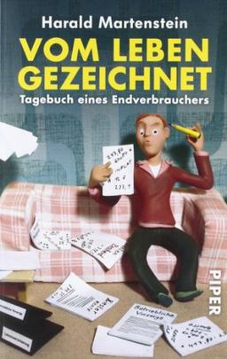 Vom Leben gezeichnet: Tagebuch eines Endverbrauchers