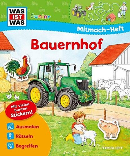 Mitmach-Heft Bauernhof: Bauernhof-Rätsel, Sticker, Ausmalseiten, Erstlesegeschichte (WAS IST WAS Junior Mitmach-Hefte)