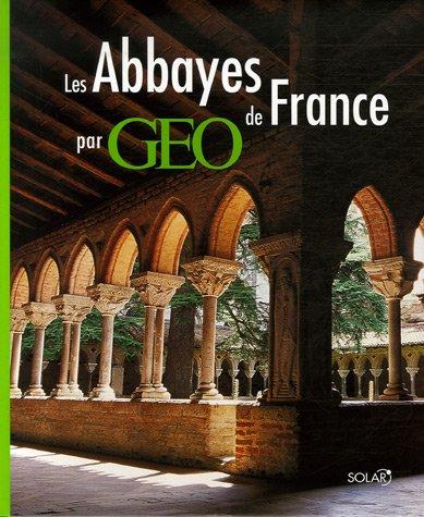 Les Abbayes de France par Géo