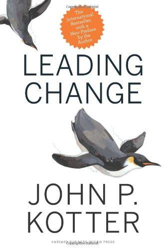 Leading Change: With a New Preface by the Author