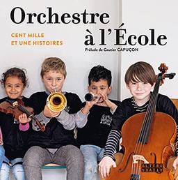 Orchestre à l'école : cent mille et une histoires