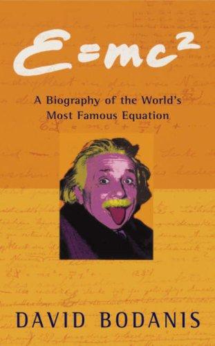 e=mc2: A Biography of the World's Most Famous Equation