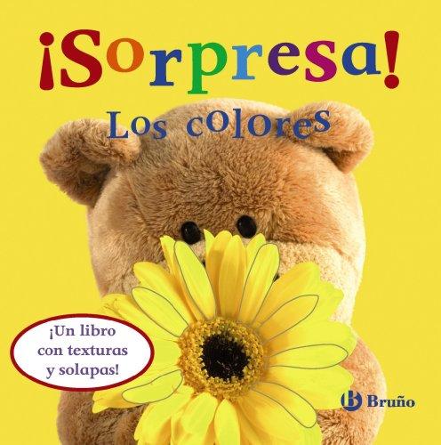 ¡Sorpresa!. Los colores : ¡un libro con texturas y solapas! (Castellano - Bruño - Sorpresa)