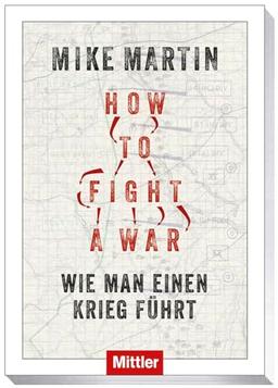 How to fight a war: Wie man Krieg führt