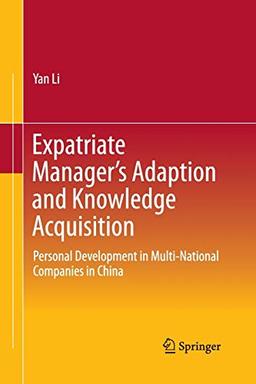 Expatriate Manager’s Adaption and Knowledge Acquisition: Personal Development in Multi-National Companies in China