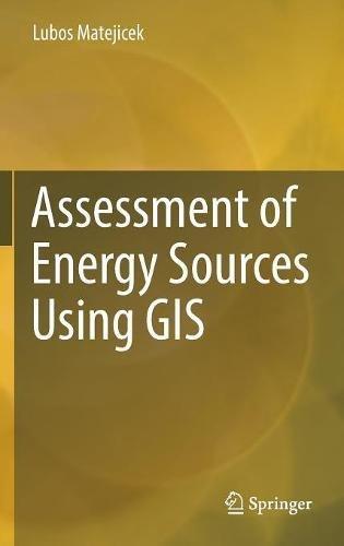 Assessment of Energy Sources Using GIS