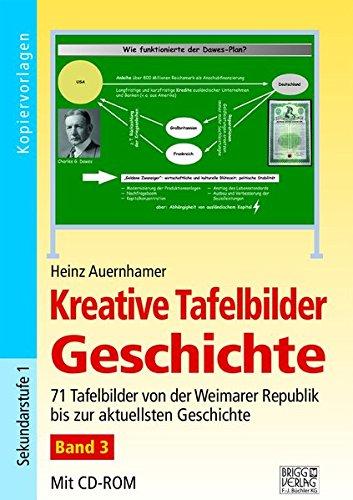 Kreative Tafelbilder Geschichte - Band 3: 71 Tafelbilder von der Weimarer Republik bis zur aktuellsten Geschichte