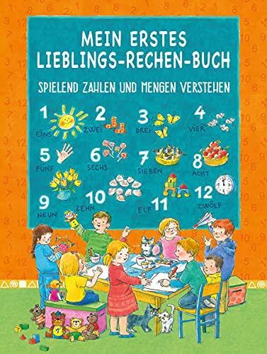 MEIN ERSTES LIEBLINGS-RECHEN-BUCH: SPIELEND ZAHLEN UND MENGEN VERSTEHEN