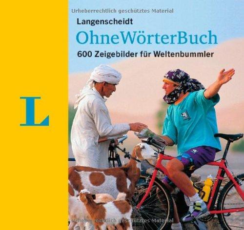 Langenscheidt OhneWörterBuch: 600 Zeigebilder für Weltenbummler