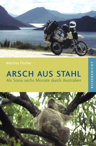 Arsch aus Stahl: Als Sozia sechs Monate durch Australien