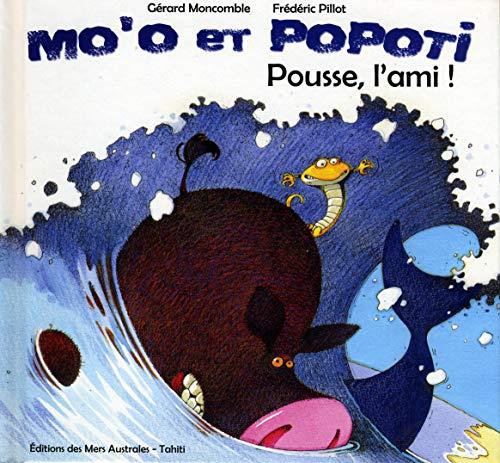 Mo'o et Popoti. Pousse l'ami !