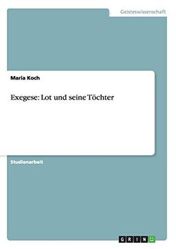 Exegese: Lot und seine Töchter