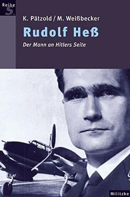 Rudolf Heß: Der Mann an Hitlers Seite (Reihe S)