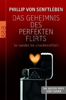 Das Geheimnis des perfekten Flirts: So werden Sie unwiderstehlich