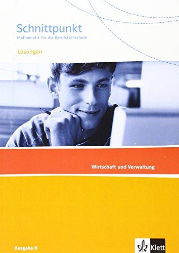 Schnittpunkt Mathematik für die Berufsfachschule / Lösungen zum Schülerbuch Wirtschaft: Ausgabe N