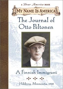 The Journal of Otto Peltonen a Finnish Immigrant (My Name Is America)