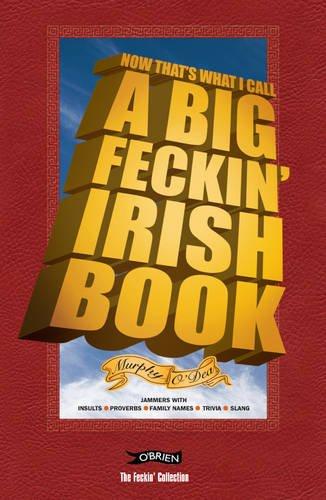 Now That's What I Call a Big Feckin' Irish Book (The Feckin' Collection)