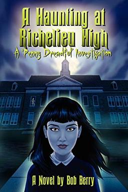 A Haunting at Richelieu High: A Penny Dreadful Investigation