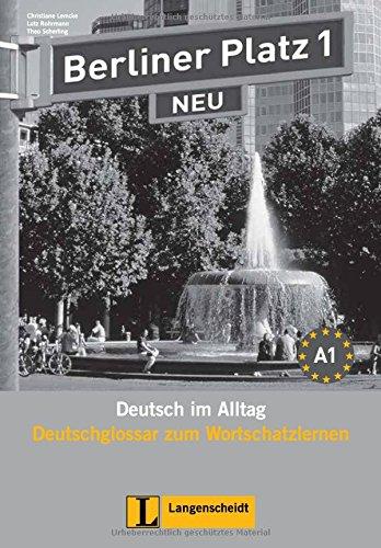 Berliner Platz 1 NEU: Deutsch im Alltag. Deutschglossar zum Wortschatzlernen (Berliner Platz NEU)