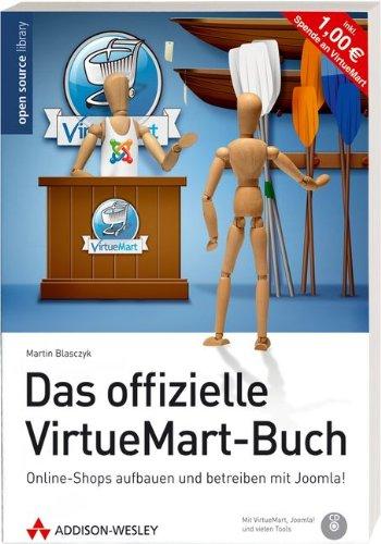 Das offizielle VirtueMart-Buch - Online-Shops aufbauen und betreiben mit Joomla! (Open Source Library)