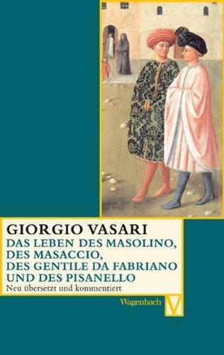 Das Leben des Masolino, des Masaccio, des Gentile da Fabriano und des Pisanello