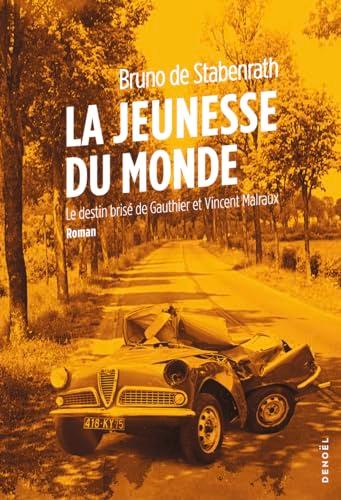 La jeunesse du monde : le destin brisé de Gauthier et Vincent Malraux