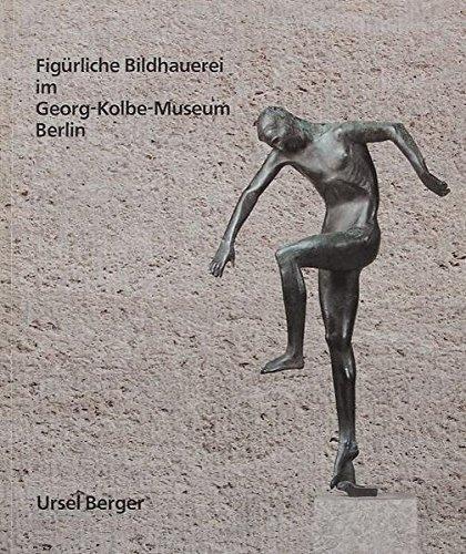 Figürliche Bildhauerei im Georg-Kolbe-Museum Berlin: Vom Ende des 19. bis zur Mitte des 20. Jahrhunderts (LETTER Schriften)