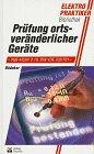 Prüfung ortsveränderlicher Geräte. VBG 4/ GUV 2.10, DIN VDE 0702/0701