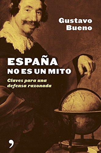 España no es un mito : claves para una defensa razonada