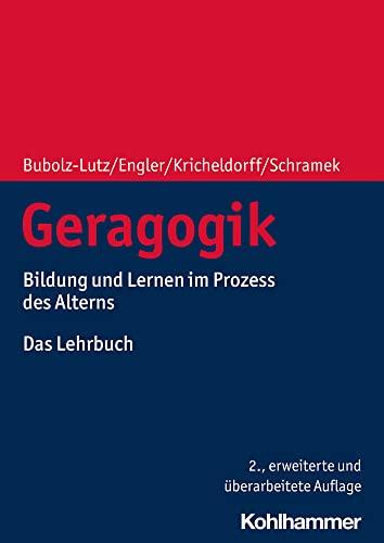 Geragogik: Bildung und Lernen im Prozess des Alterns. Das Lehrbuch