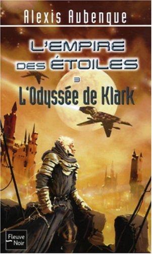 L'Empire des étoiles. Vol. 3. L'odyssée de Klark