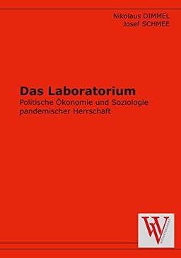 Das Laboratorium: Politische Ökonomie und Soziologie pandemischer Herrschaft