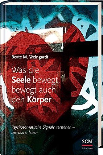 Was die Seele bewegt, bewegt auch den Körper