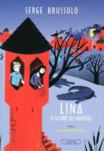 Lina et la forêt des sortilèges. Vol. 2. Le chemin maléfique