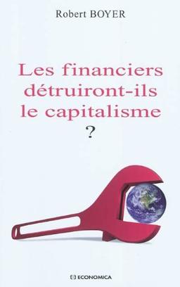 Les financiers détruiront-ils le capitalisme ?