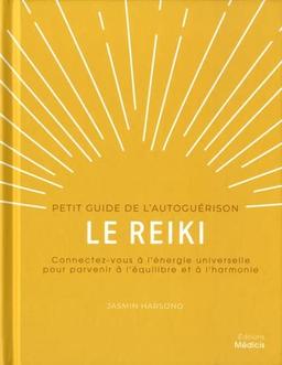 Le reiki : connectez-vous à l'énergie universelle pour parvenir à l'équilibre et à l'harmonie