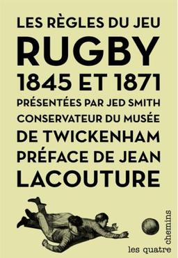 Les règles du jeu rugby, 1845 et 1871