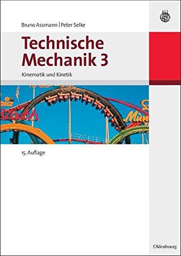 Technische Mechanik 1-3: Technische Mechanik 3: Band 3: Kinematik und Kinetik