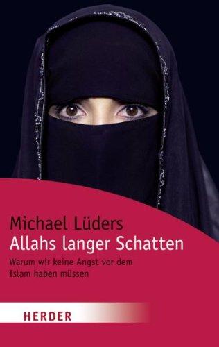 Allahs langer Schatten: Warum wir keine Angst vor dem Islam haben müssen (HERDER spektrum)