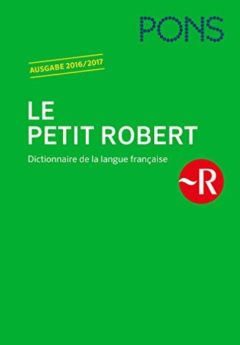 PONS Le Petit Robert 2016/2017: Dictionnaire de la langue française - das einsprachige Französischwörterbuch für Profis!