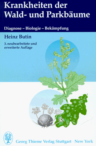 Krankheiten der Wald- und Parkbäume. Diagnose, Biologie, Bekämpfung