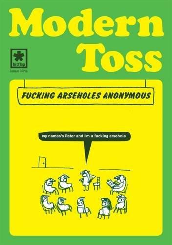 Modern Toss: Fucking Arseholes Anonymous (Modern Toss Comics)