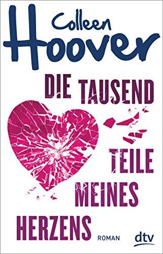 Die tausend Teile meines Herzens: Roman