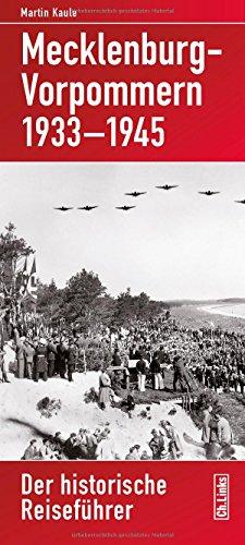 Mecklenburg-Vorpommern 1933-1945: Der historische Reiseführer