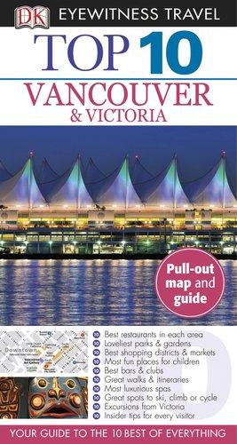 Top 10 Vancouver & Victoria (Eyewitness Top 10 Travel Guide)