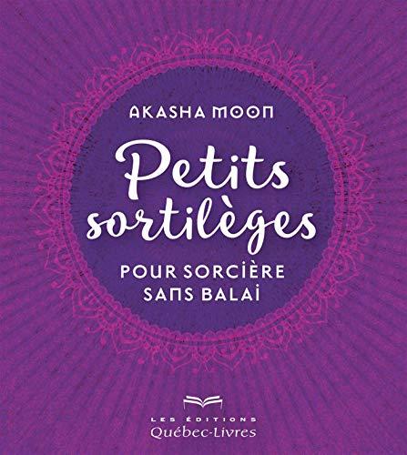 Petits sortilèges pour sorcières sans balai