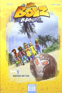 Die Barbolz-Bande, Band 1: Barfuß auf Sieg. Fußball und Meer!