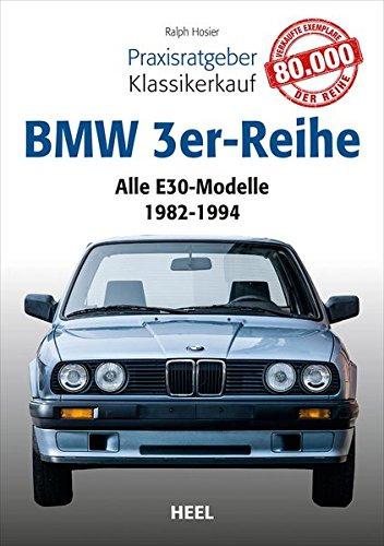 Praxisratgeber Klassikerkauf: BMW 3er-Reihe (E30): Alle E30-Modelle 1982-1994