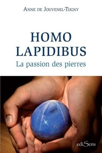 Homo lapidibus : la passion des pierres